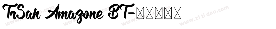 TrSah Amazone BT字体转换